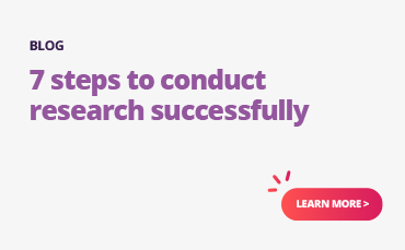 Follow these steps to successfully conduct research.