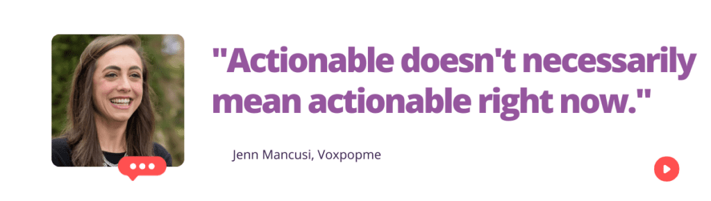 "Actionable doesn't necessarily mean actionable right now."