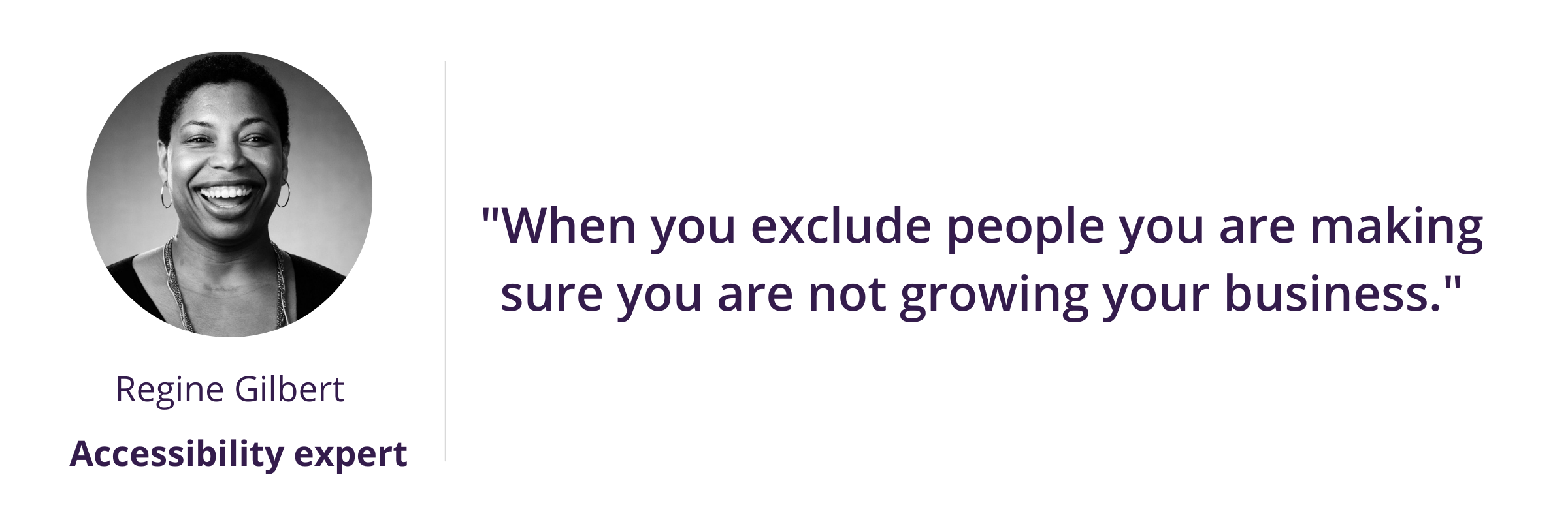 "When you exclude people you are making sure you are not growing your business."