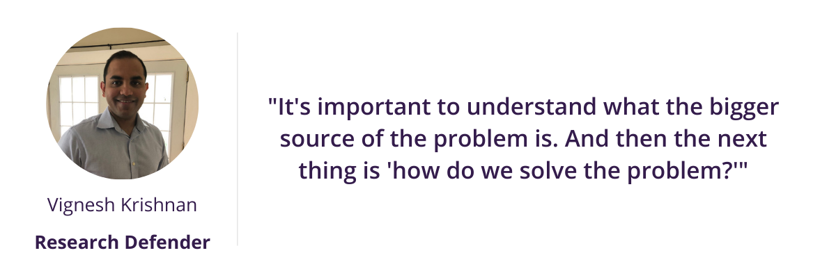 "It's important to understand what the bigger source of the problem is. And then the next thing is 'how do we solve the problem?'"
