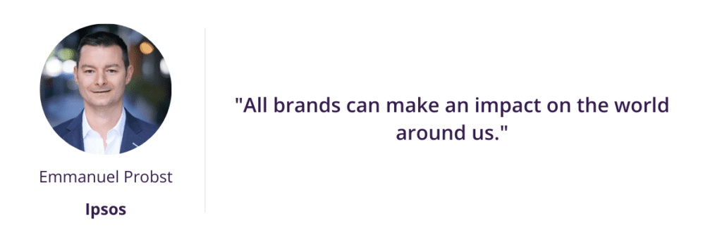 "All brands can make an impact on the world around us."