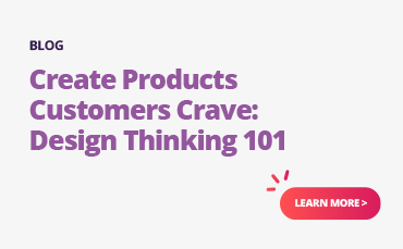 Design thinking 101: Create products customers crave by utilizing the power of design thinking.