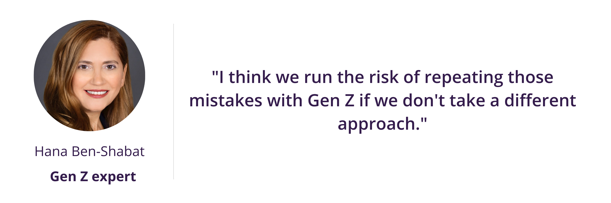 "I think we run the risk of repeating those mistakes with Gen Z if we don't take a different approach."