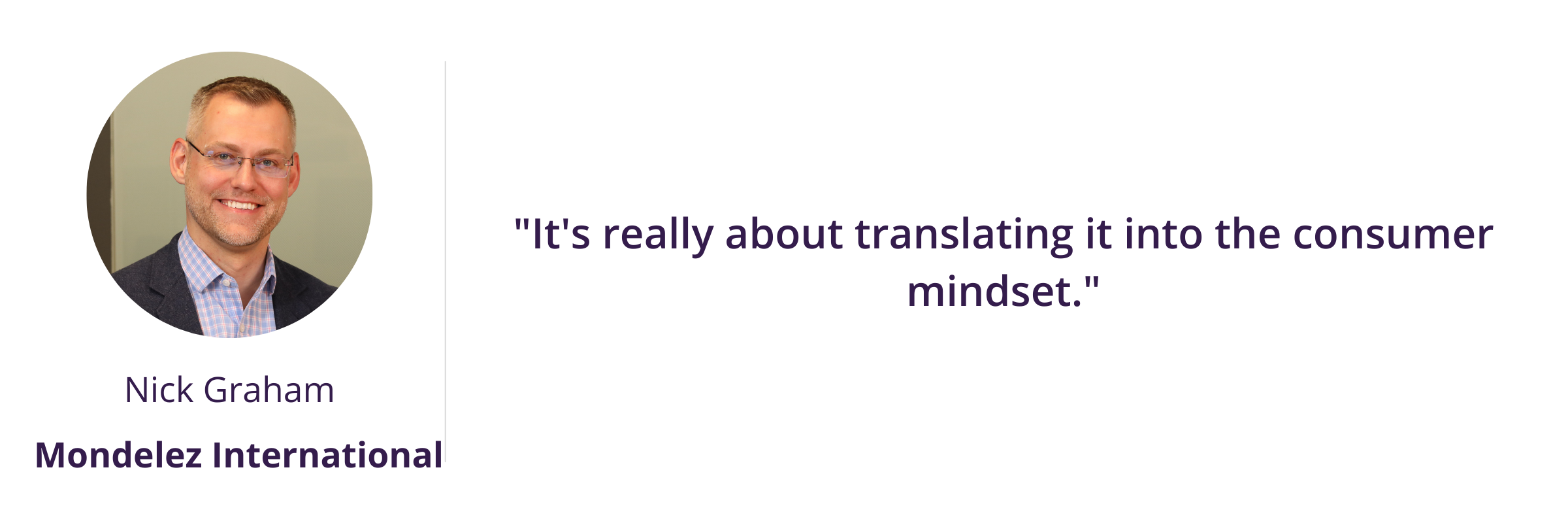 "It's really about translating it into the consumer mindset."
