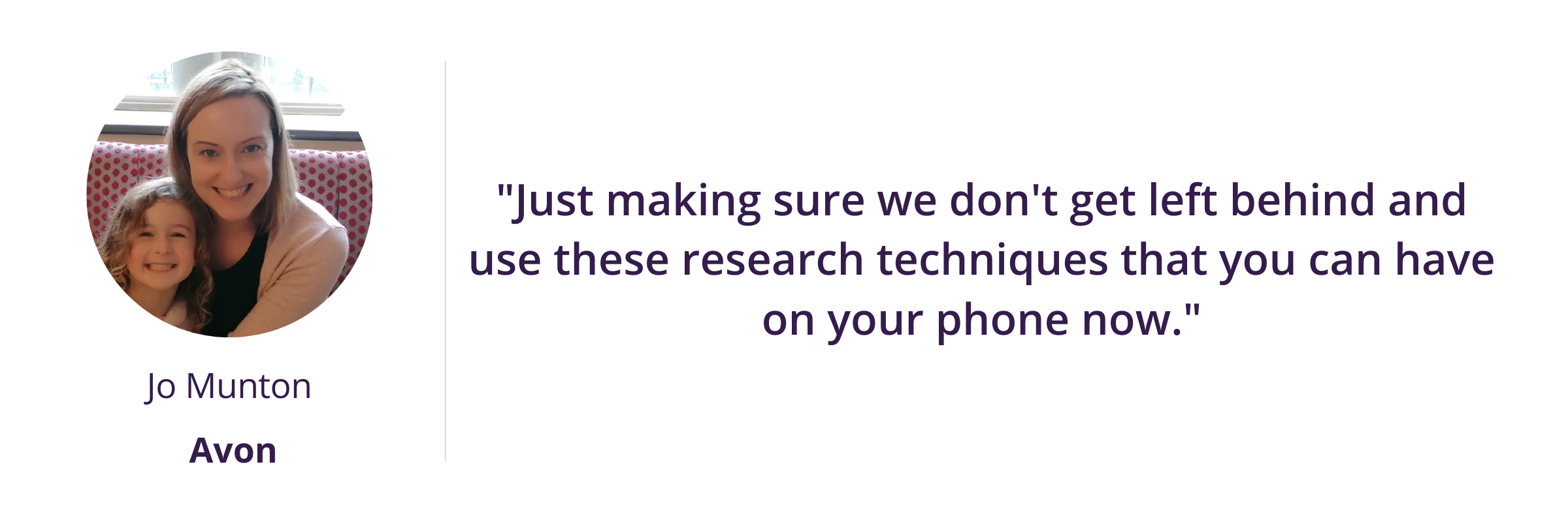 "Just making sure we don't get left behind and use these research techniques that you can have on your phone now."