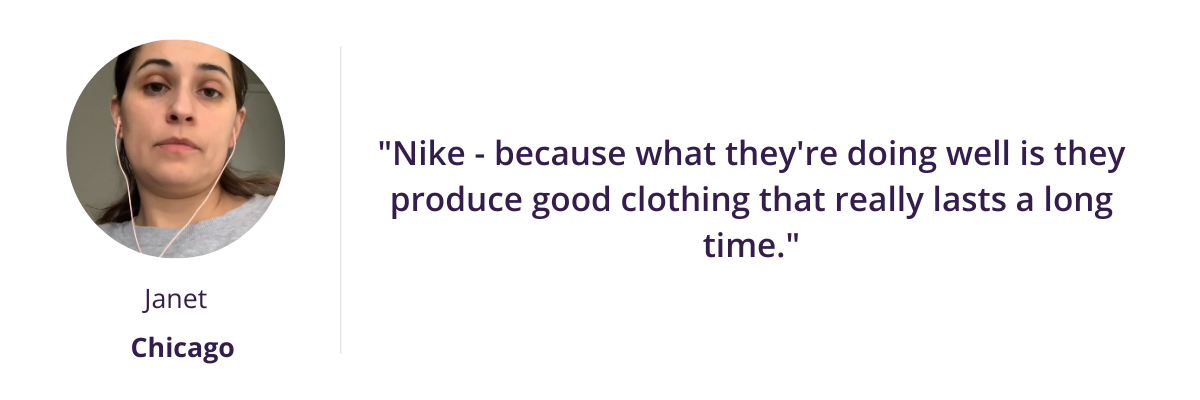 Nike - because what they're doing well is they produce good clothing that really lasts a long time.