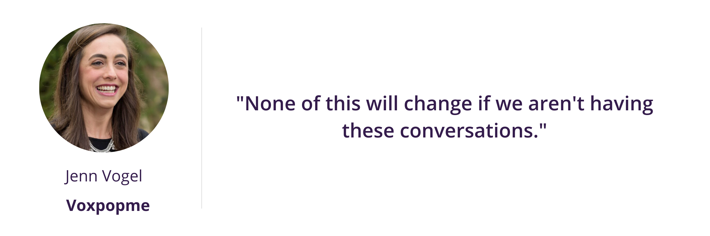 None of this will change if we aren't having these conversations.