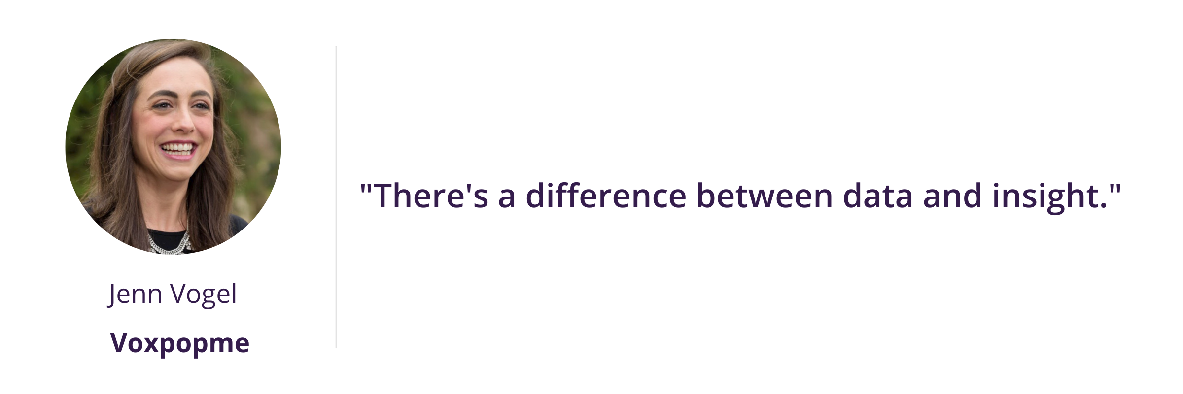"There's a difference between data and insight."