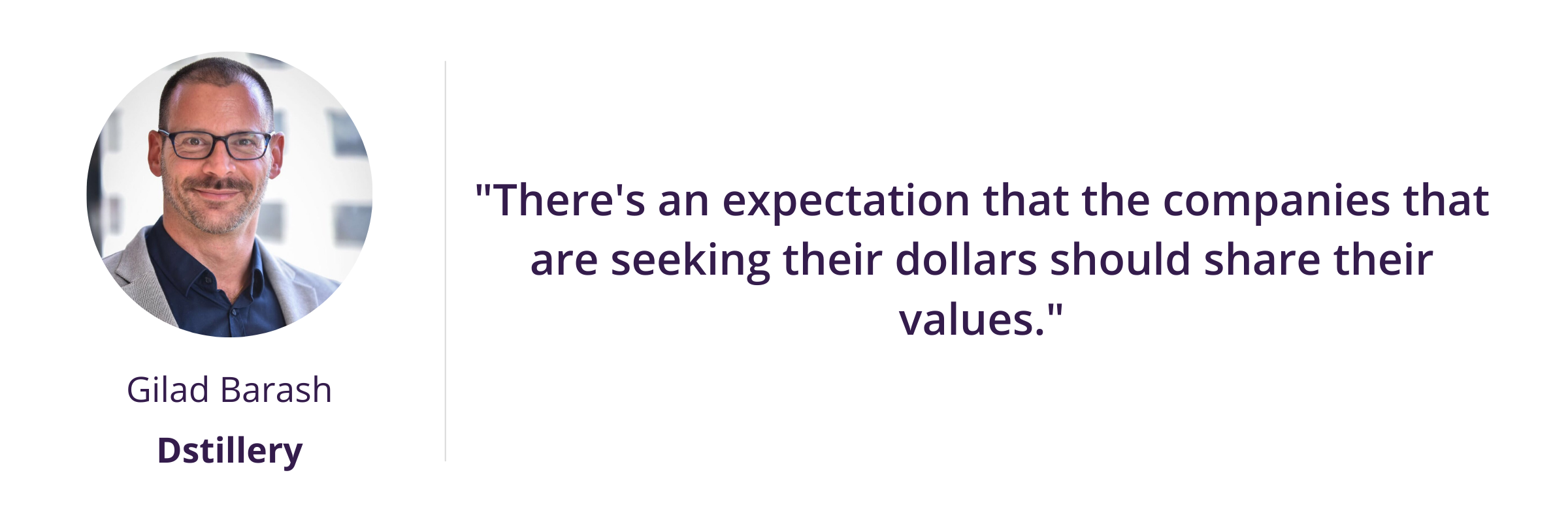 There's an expectation that the companies that are seeking their dollars should share their values.