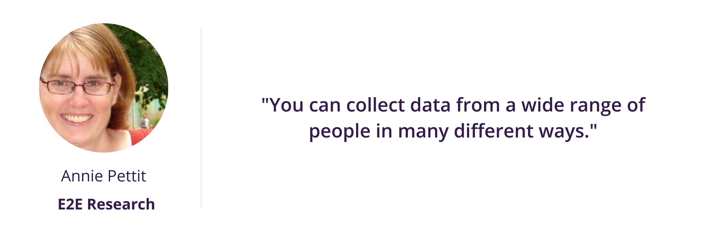 You can collect data from a wide range of people in many different ways. (1)