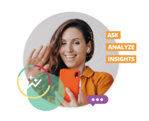 An image of a woman holding a cell phone with the text ask analyze insights.